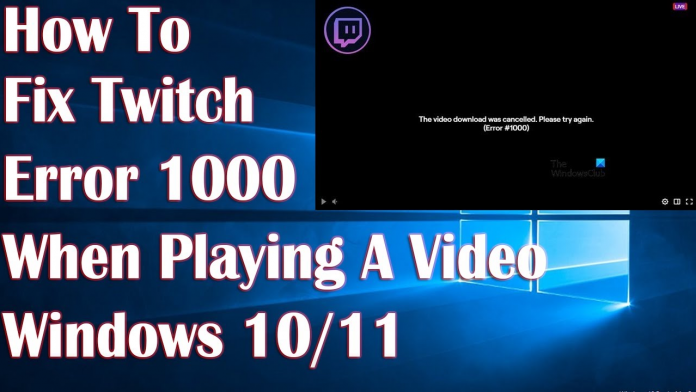 How to fix the twitch error 1000 on your device