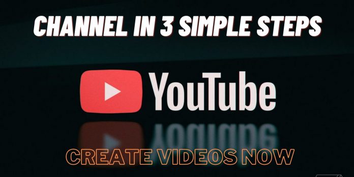 How To Create A YouTube Channel In 3 Simple Steps